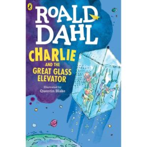 Charlie & The Great Glass Elevator by Roald Dahl