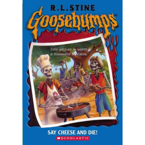 Goosebumps by R L STINE say cheese